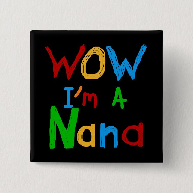 WOW ich bin ein Nana-Shirts und Geschenke Button (Vorderseite)