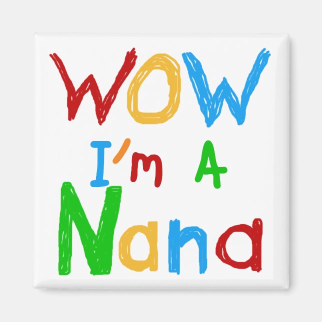 WOW ich bin ein Nana-Shirts und Geschenke Magnet (Vorne)