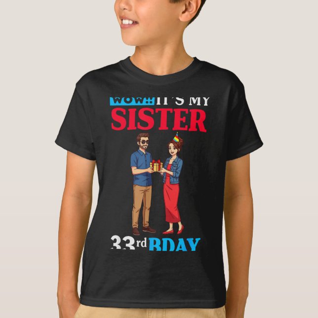 Wow It’s My Sister 33rd Birthday Celebration With  T-Shirt (Vorderseite)