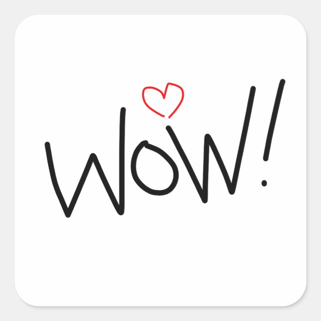 Wow! Liebe es! Quadratischer Aufkleber (Vorderseite)