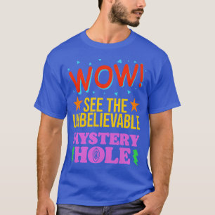 Wow sieht das unglaubliche Geheimnisloch T-Shirt