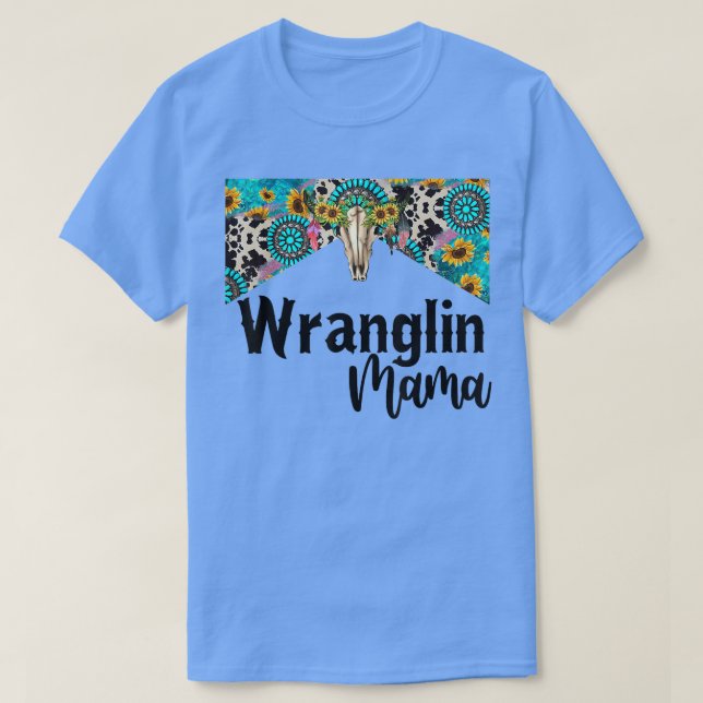 Wranglin Mama Boho Sunflower Turquoise Bull Skull  T-Shirt (Design vorne)