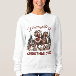 Wrangling Christmas Cheer Sweatshirt