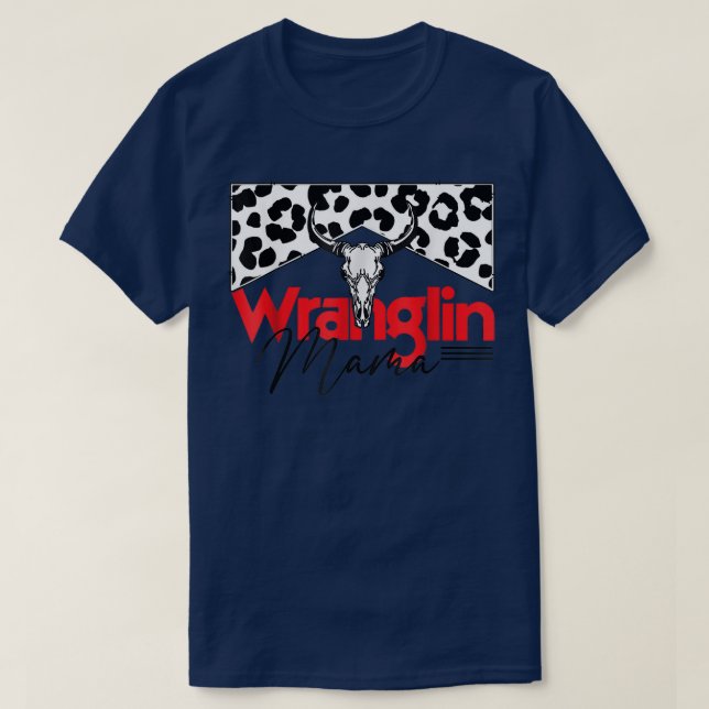 Wrangling Mama Bull Skull Leopard Western Mütter  T-Shirt (Design vorne)