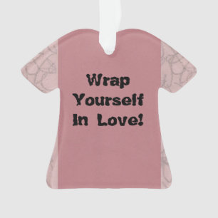 Wrap dich in die Liebe!  Ornament