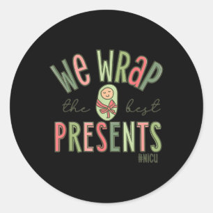 Wrap The Best Presents Nicu Nurse Weihnachtsneonat Runder Aufkleber