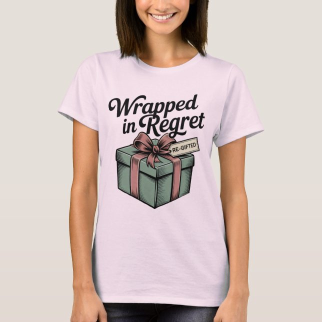 Wrapped in Regret | Funny Re-Gift Holiday Design  T-Shirt (Vorderseite)