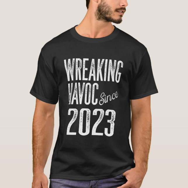 Wreaking Havoc Since 2023 Year Cheeky Age T-Shirt (Vorderseite)
