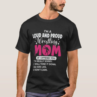 Wrestle I'm A Loud And Proud Wrestling Mom If I Of T-Shirt