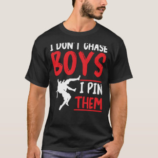 Wrestler Wrestling Ich jage keine Jungs, die ich B T-Shirt