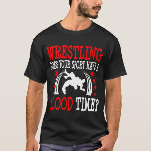 Wrestling Blood Time Wrestler Teamtrainer T-Shirt