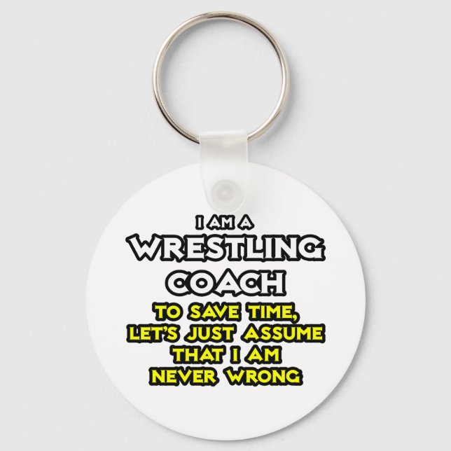 Wrestling Coach...Nehmen Sie an, ich habe nie Unre Schlüsselanhänger (Vorderseite)