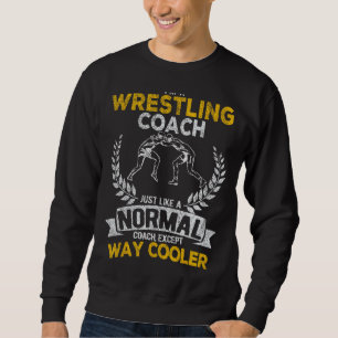 Wrestling Coach Scholastic Wrestling Folkstyle Wes Sweatshirt