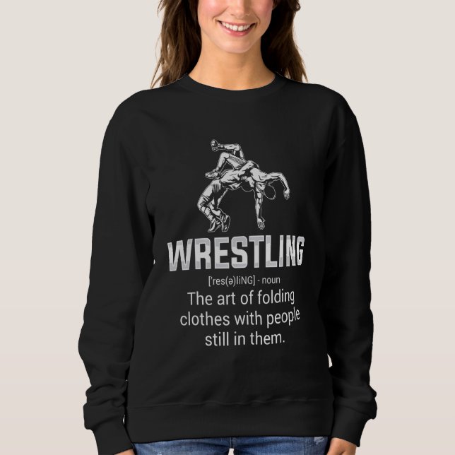 Wrestling Definition   Wrestling Wrestler Wrestle  Sweatshirt (Vorderseite)