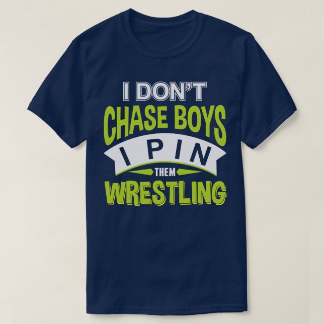 Wrestling, den ich nicht Jungs jage, die ich Butto T-Shirt (Design vorne)
