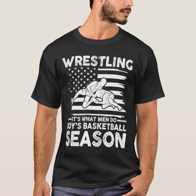 Wrestling Es ist, was Männer während des Basketbal T-Shirt (Vorderseite)