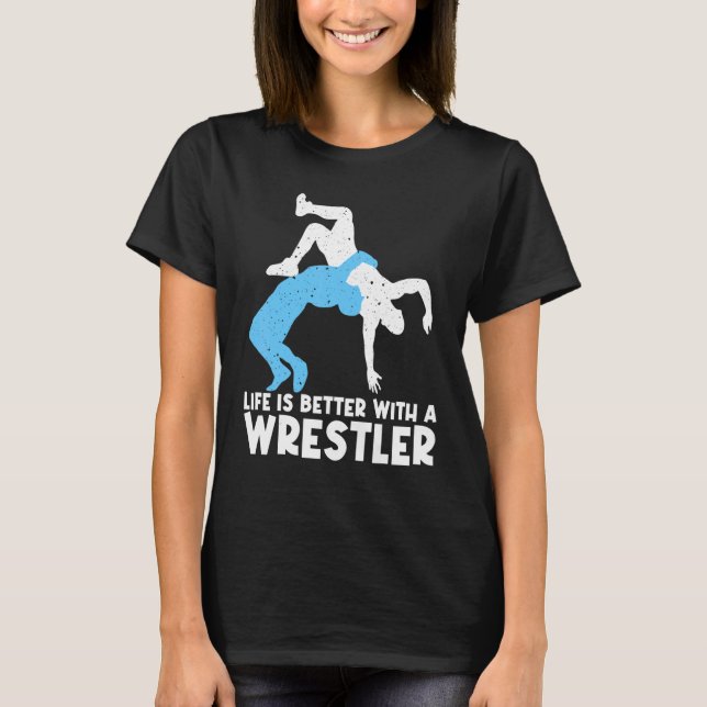 Wrestling For Wrestler Men Women Wrestling T-Shirt (Vorderseite)