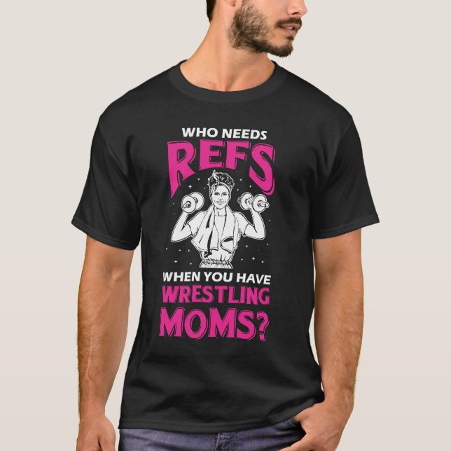Wrestling Mama Geschenk Chef Mutter Wrestler T-Shirt (Vorderseite)