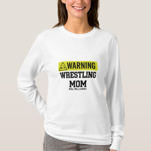 Wrestling-Mama-Warnschild Wird Laut Schreien Gif T-Shirt