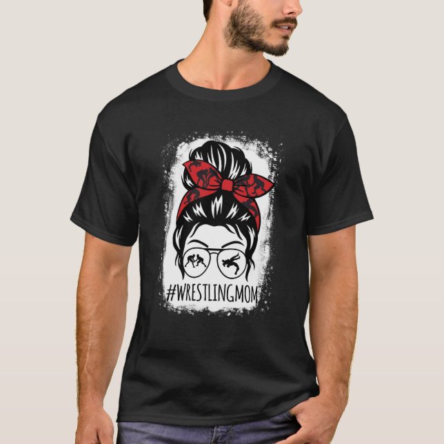 Wrestling Mom Mother's Day Messy Bun Hair Glasses  T-Shirt (Vorderseite)