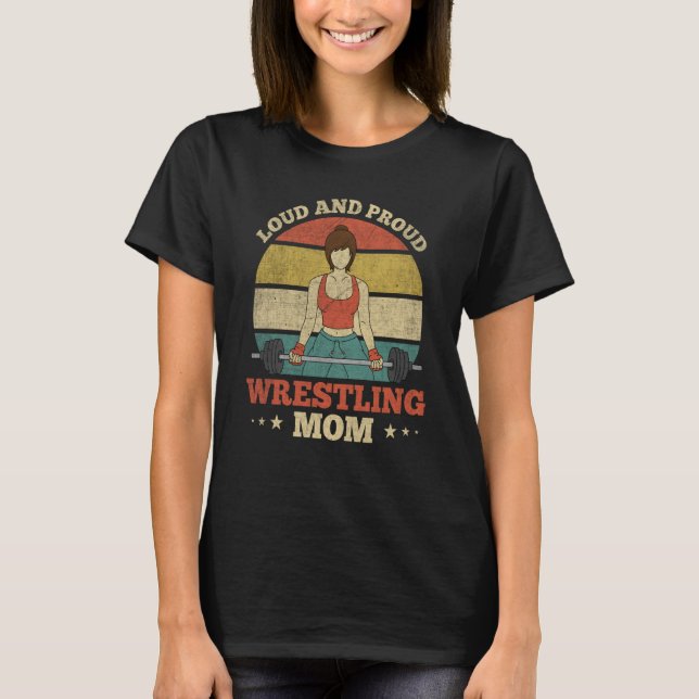 Wrestling Mothers Loud & Proud Wrestling Mom  1 T-Shirt (Vorderseite)
