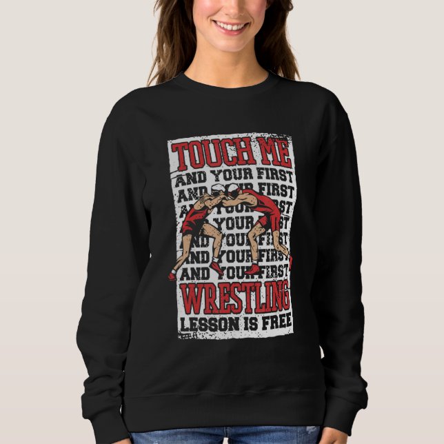 Wrestling Touch me and your first wrestling lesson Sweatshirt (Vorderseite)