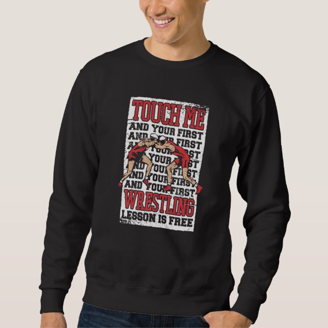 Wrestling Touch me and your first wrestling lesson Sweatshirt (Vorderseite)