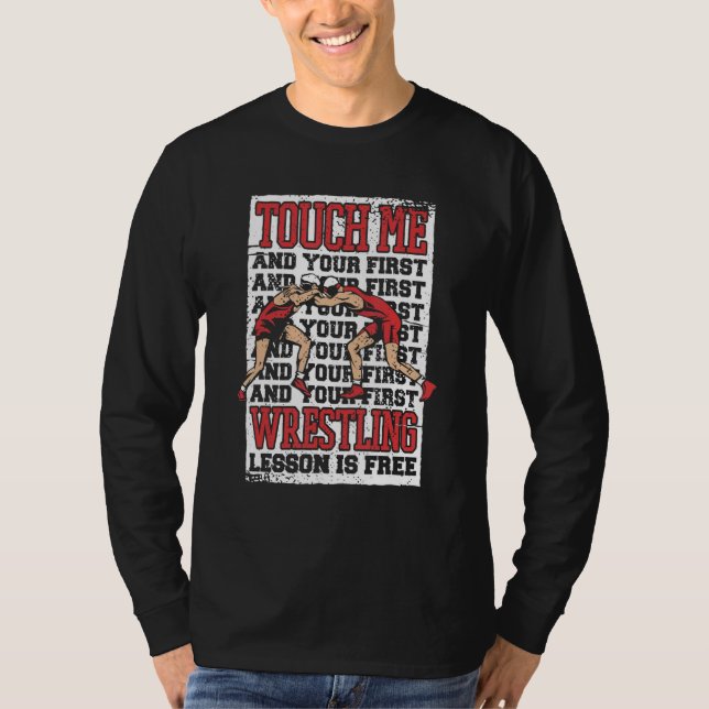 Wrestling Touch me and your first wrestling lesson T-Shirt (Vorderseite)