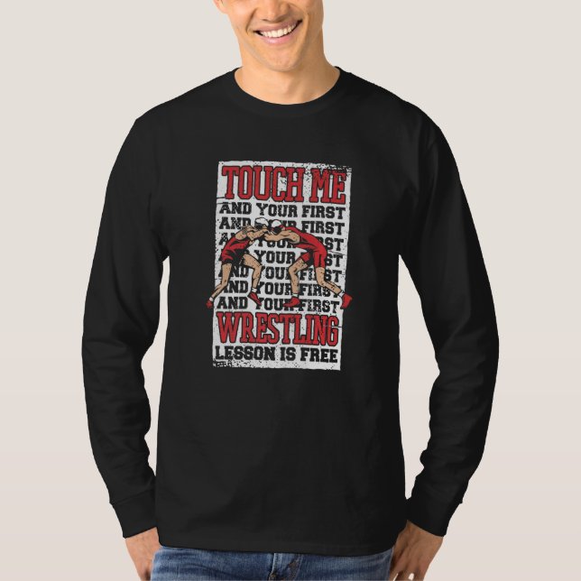 Wrestling Touch me and your first wrestling lesson T-Shirt (Vorderseite)