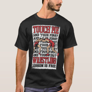 Wrestling Touch mir und Ihre erste Wrestling-Lekti T-Shirt