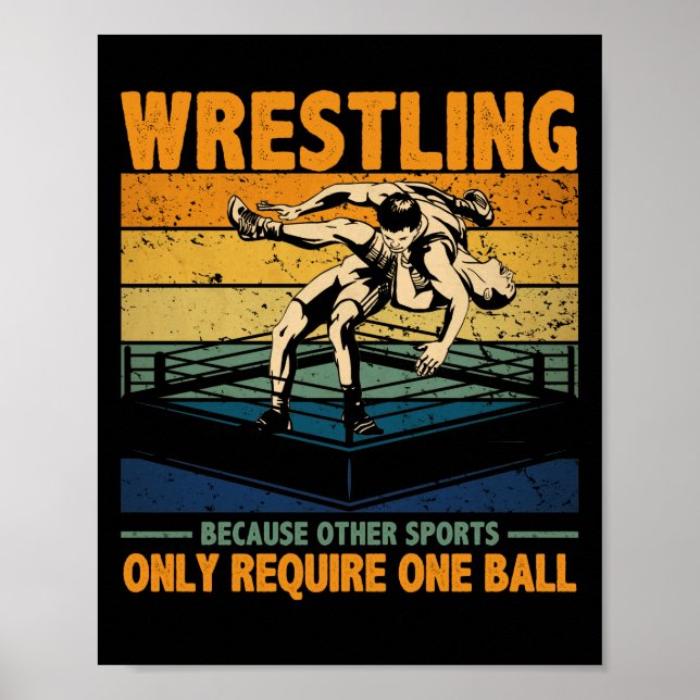 Wrestling, weil andere Sportarten einen Ball benöt Poster (Vorne)