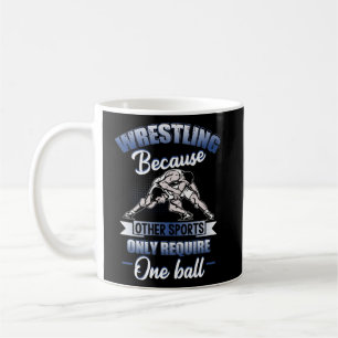 Wrestling, weil andere Sportarten nur eine B erfor Kaffeetasse