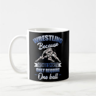 Wrestling, weil andere Sportarten nur eine B erfor Kaffeetasse
