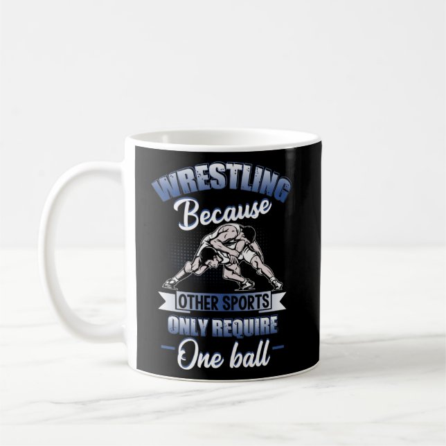 Wrestling, weil andere Sportarten nur eine B erfor Kaffeetasse (Links)