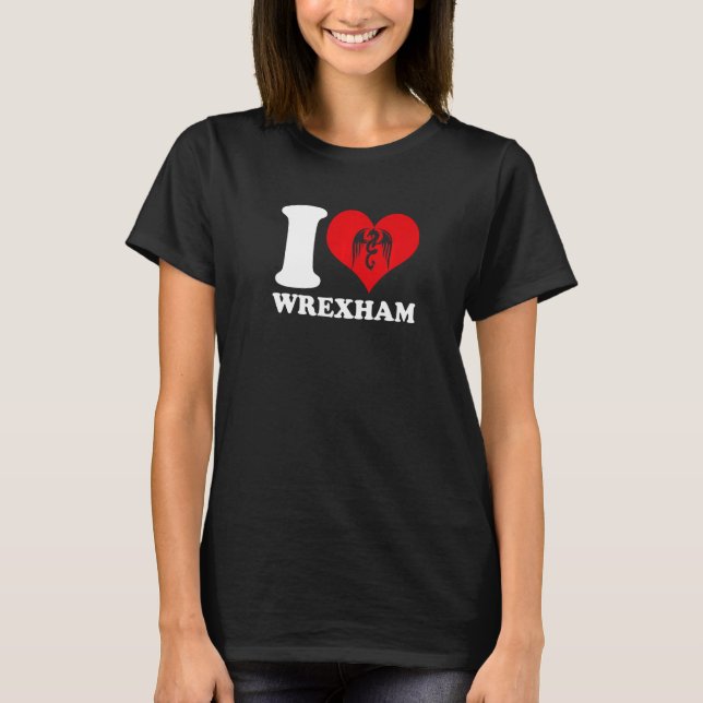 Wrexham Wales Welsh I Love Wrexham 1 T-Shirt (Vorderseite)