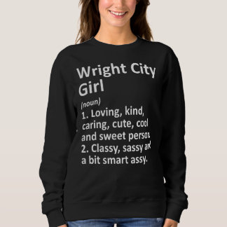 Wright City Girl Mo Missouri Funny City Zuhause Ro Sweatshirt