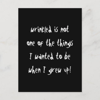 Wrinkled Is Not What I Want Postkarte