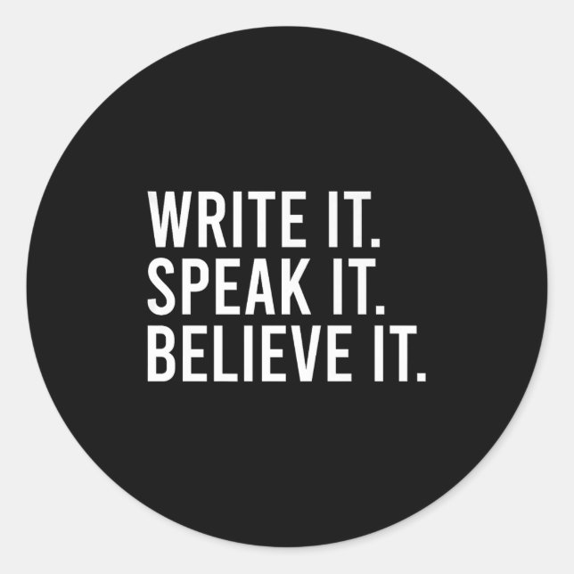 Write It Speak It Believe It Motivational Faith Ap Runder Aufkleber (Vorderseite)