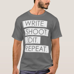 Write Shoot Edit Repeat - Filmemacher DSLR an T-Shirt