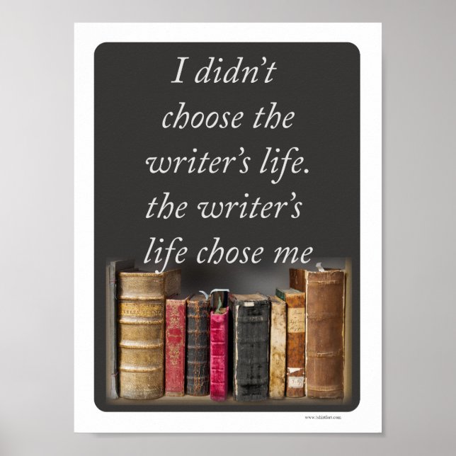 Writers Life Epic Quote Poster (Vorne)