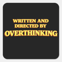 Written and Directed by Overthinking
