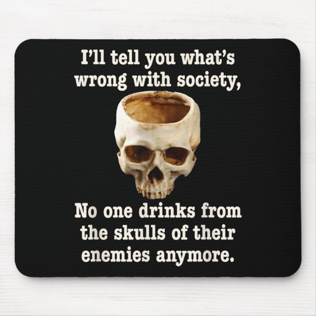 Wrong With Society - Don't Drink From Enemy Skulls Mousepad (Vorne)