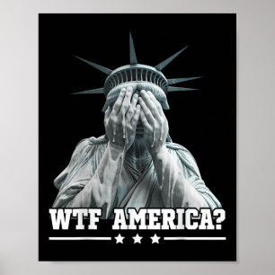 Wtf America Schmiede Statue of Liberty Patriotic d Poster