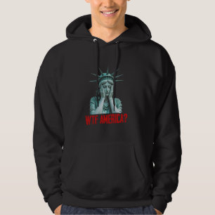 WTF America schmiedet Freiheitsstatue in Bedrängni Hoodie