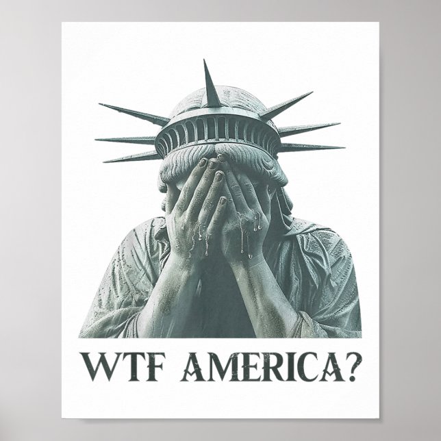 Wtf America Statue of Liberty Cry Poster (Vorne)