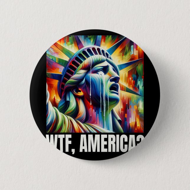 Wtf America Statue Of Liberty Crying  Button (Vorderseite)