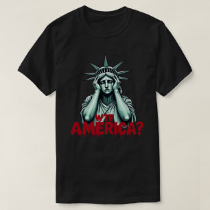 WTF Amerika? Anti-Trump-Polit- & Demokratie-Shirts T-Shirt