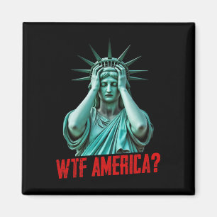 Wtf Amerika Statue der Freiheit Anti-Trump Politis Magnet