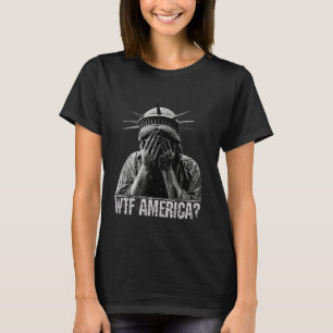 WTF Amerika Weinende Freiheitsstatue Schändliche P T-Shirt