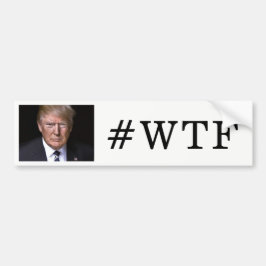 #WTF Anti-Donald Trumpf Autoaufkleber